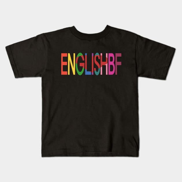 English Bf Kids T-Shirt by EunsooLee